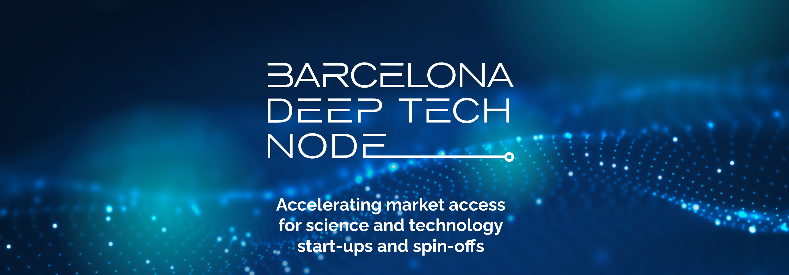 Barcelona Deep Tech Node: fostering deep tech entrepreneurship in the city of Barcelona